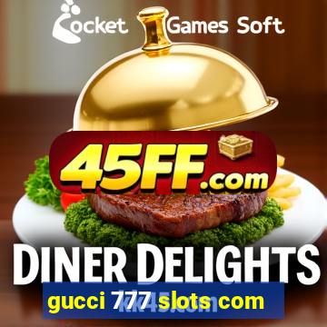 gucci 777 slots com